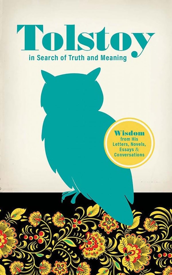 Tolstoy in Search of Truth and Meaning by Leo Tolstoy