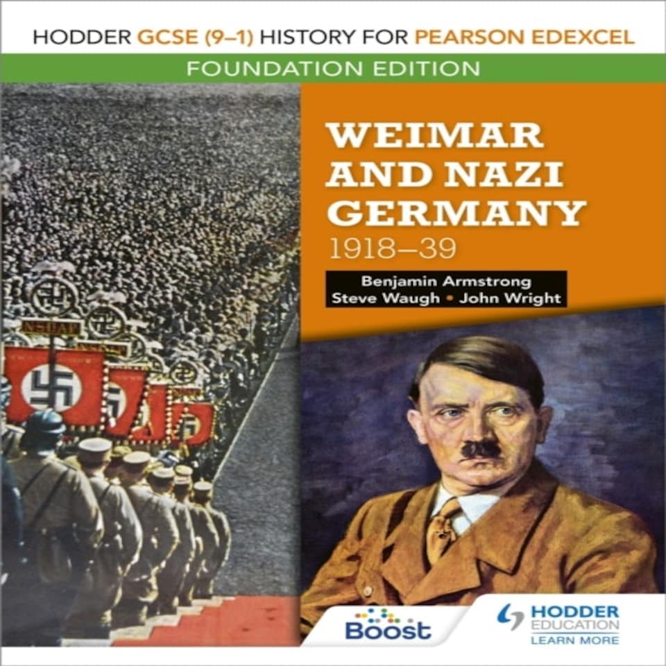 Hodder Gcse (91) History For Pearson Edexcel Foundation Edition: Weimar And Nazi Germany 191839