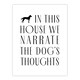 image 1 of In This House We Narrate Dog Thoughts Funny Wall Art Print 12x16 In