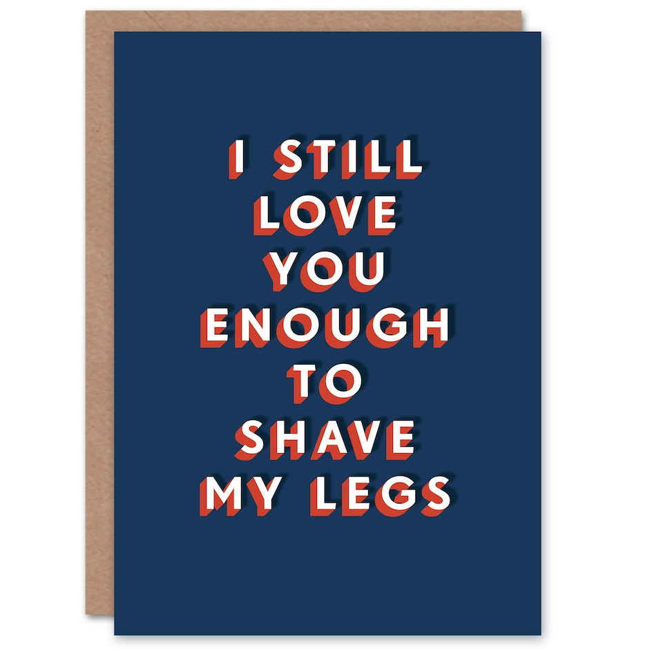 image 1 of Still Love You Enough To Shave Legs For Him Husband Funny Birthday Card