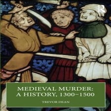 Medieval Murder: A History, 1300 – 1500 Paperback Book