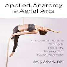 Applied Anatomy Of Aerial Arts