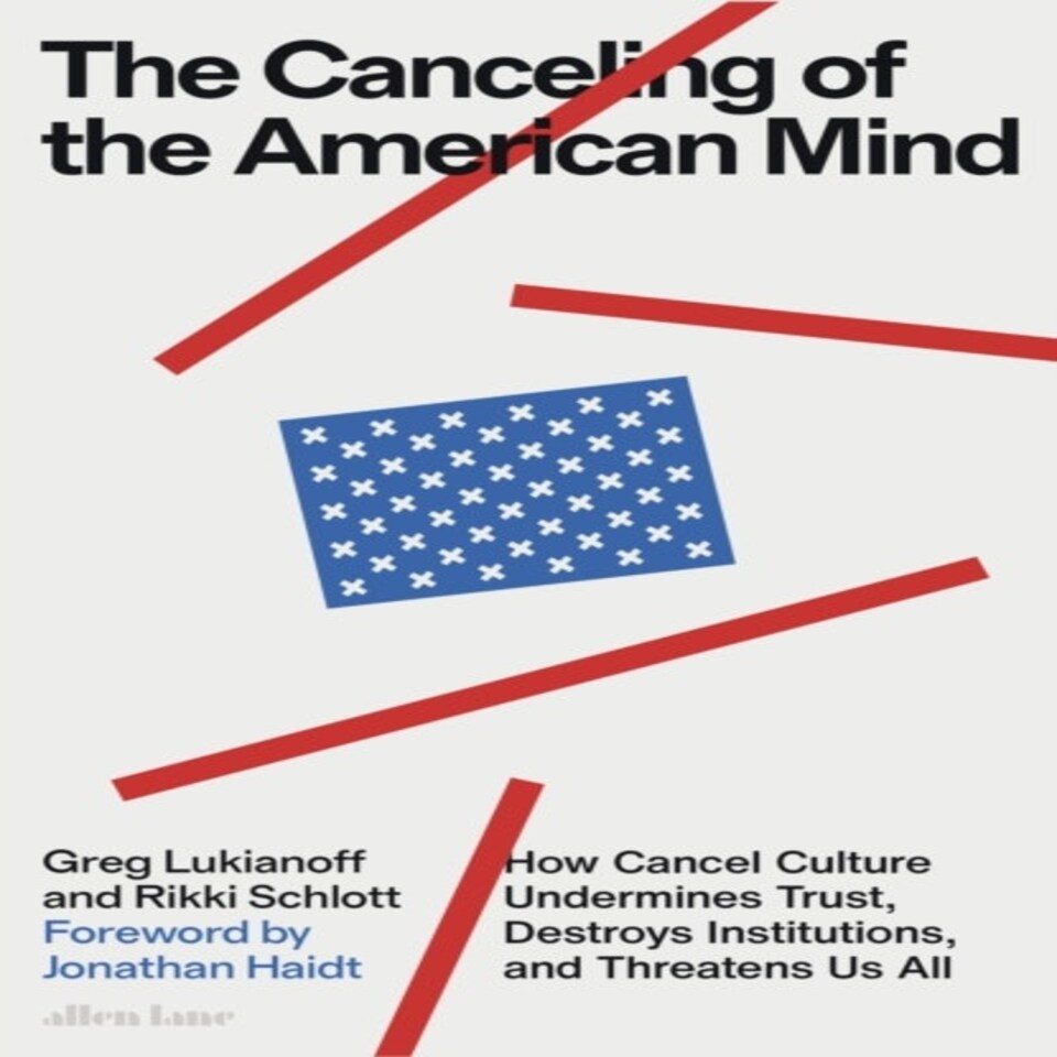 The Canceling Of The American Mind