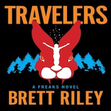 Travelers: A Freaks Novel