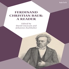 Ferdinand Christian Baur A Reader