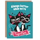 image 1 of Always Better To Get Love Cats Anniversary Valentines Her Wife Card