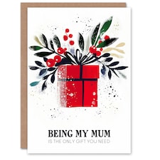 Being My Mum Only Gift You Need Funny Cheeky For Her Woman Christmas Card