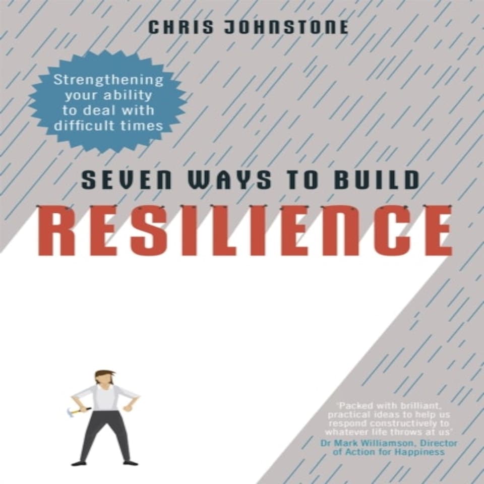 Seven Ways To Build Resilience