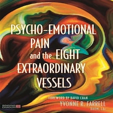 Psycho-emotional Pain And The Eight Extraordinary Vessels