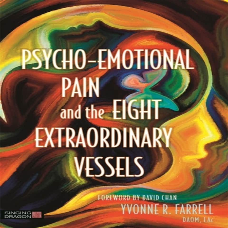 Psycho-emotional Pain And The Eight Extraordinary Vessels