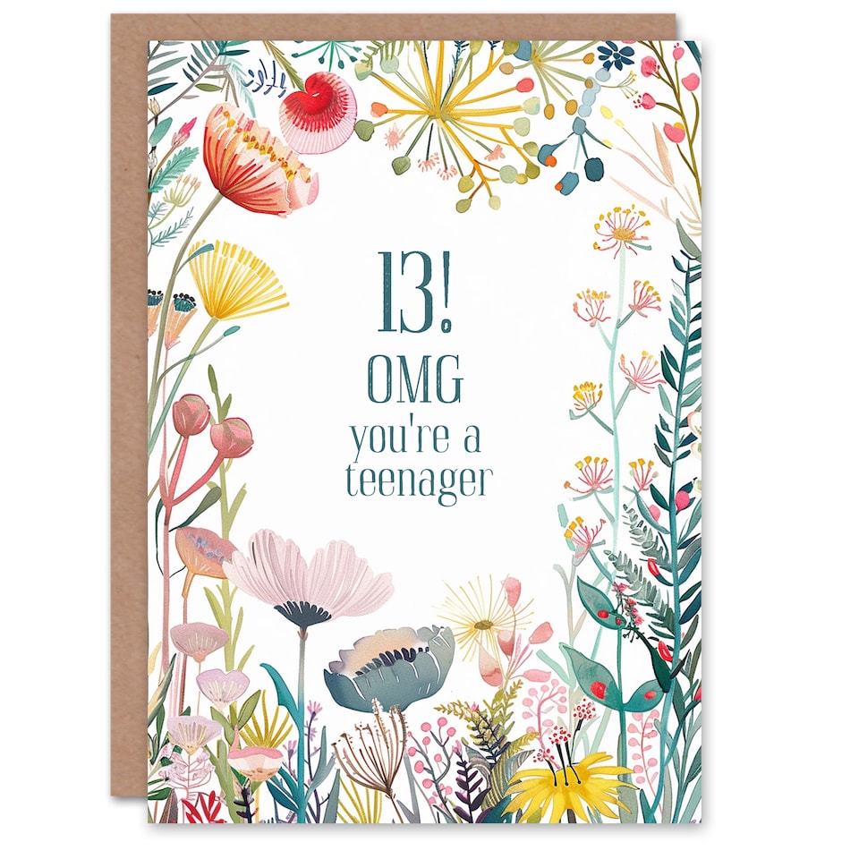 image 1 of Flowers OMG 13 Year Old You Are A Teenager Birthday Greeting Card