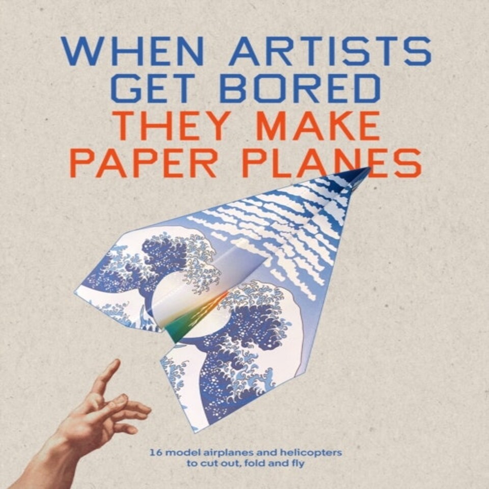 When Artists Get Bored/make Paper Planes