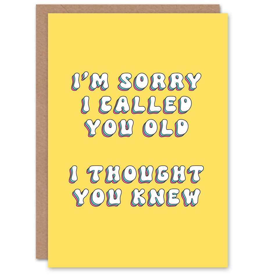 image 1 of Sorry Called Old Thought You Knew Fun Funny Birthday Card
