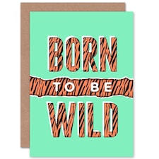 Born Be Wild Typography Animal Tiger Quote Card