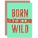 image 1 of Born Be Wild Typography Animal Tiger Quote Card