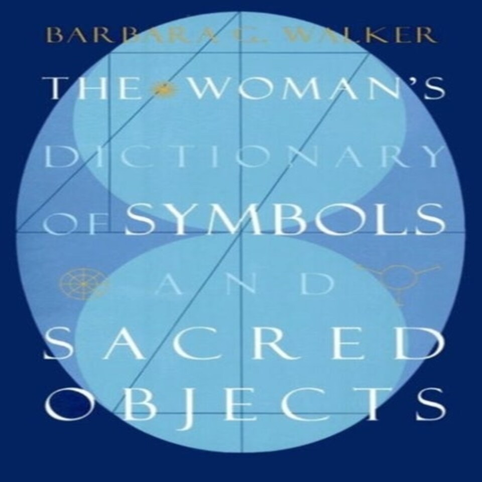 The Woman's Dictionary Of Symbols And Sacred Objects