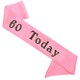 image 1 of Bristol Novelty 60 Today Birthday Sash - Pink - One Size One Size