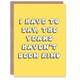 image 1 of Years Have Not Been Kind Fun Joke Humour Funny Birthday Card