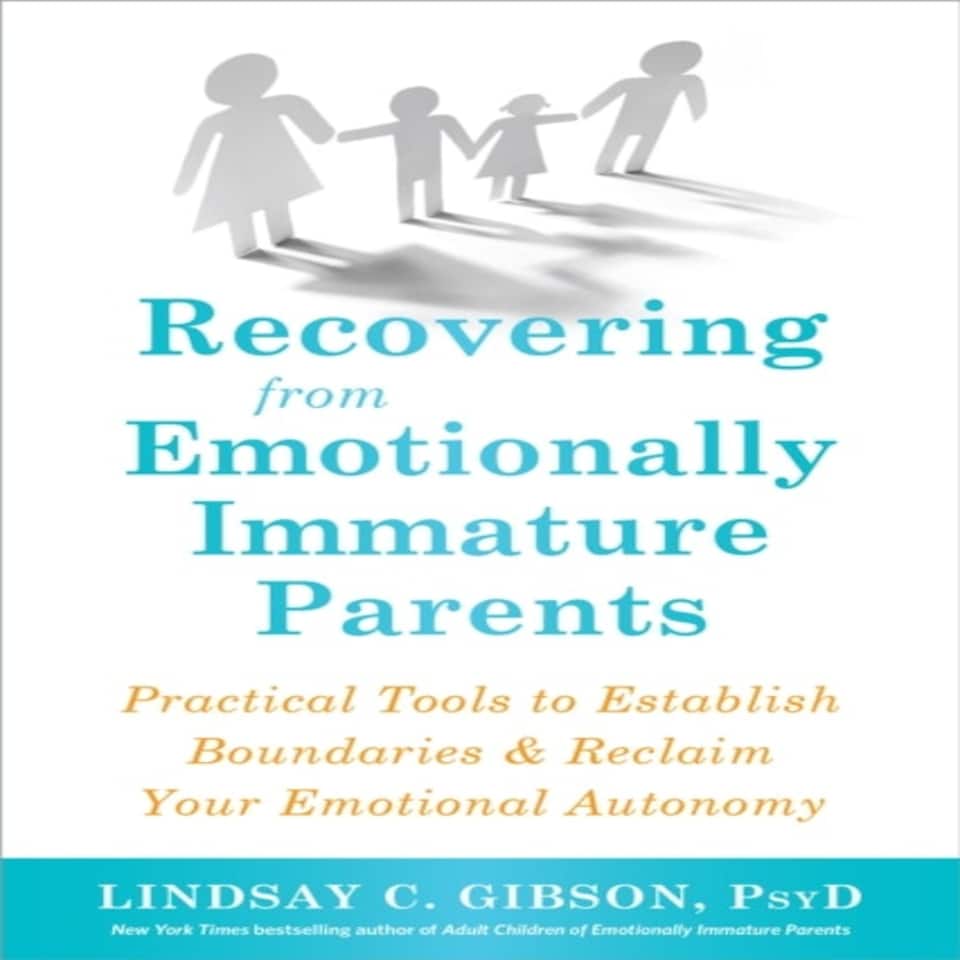 Recovering From Emotionally Immature Parents