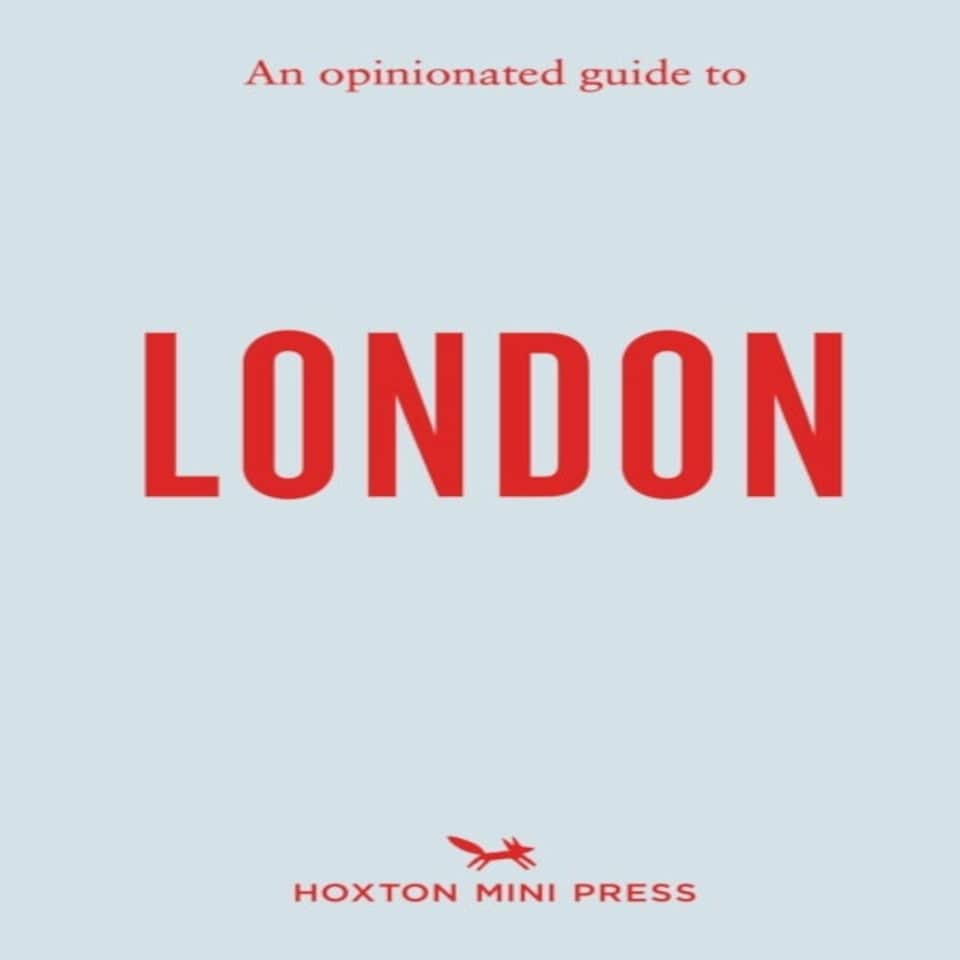 Opinionated Guide To London