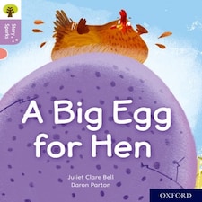 Oxford Reading Tree Story Sparks: Oxford Level 1+: A Big Egg For Hen