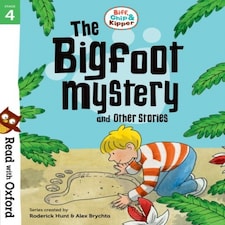 Read With Oxford: Stage 4: Biff Chip And Kipper: Bigfoot Mystery And Other Stories