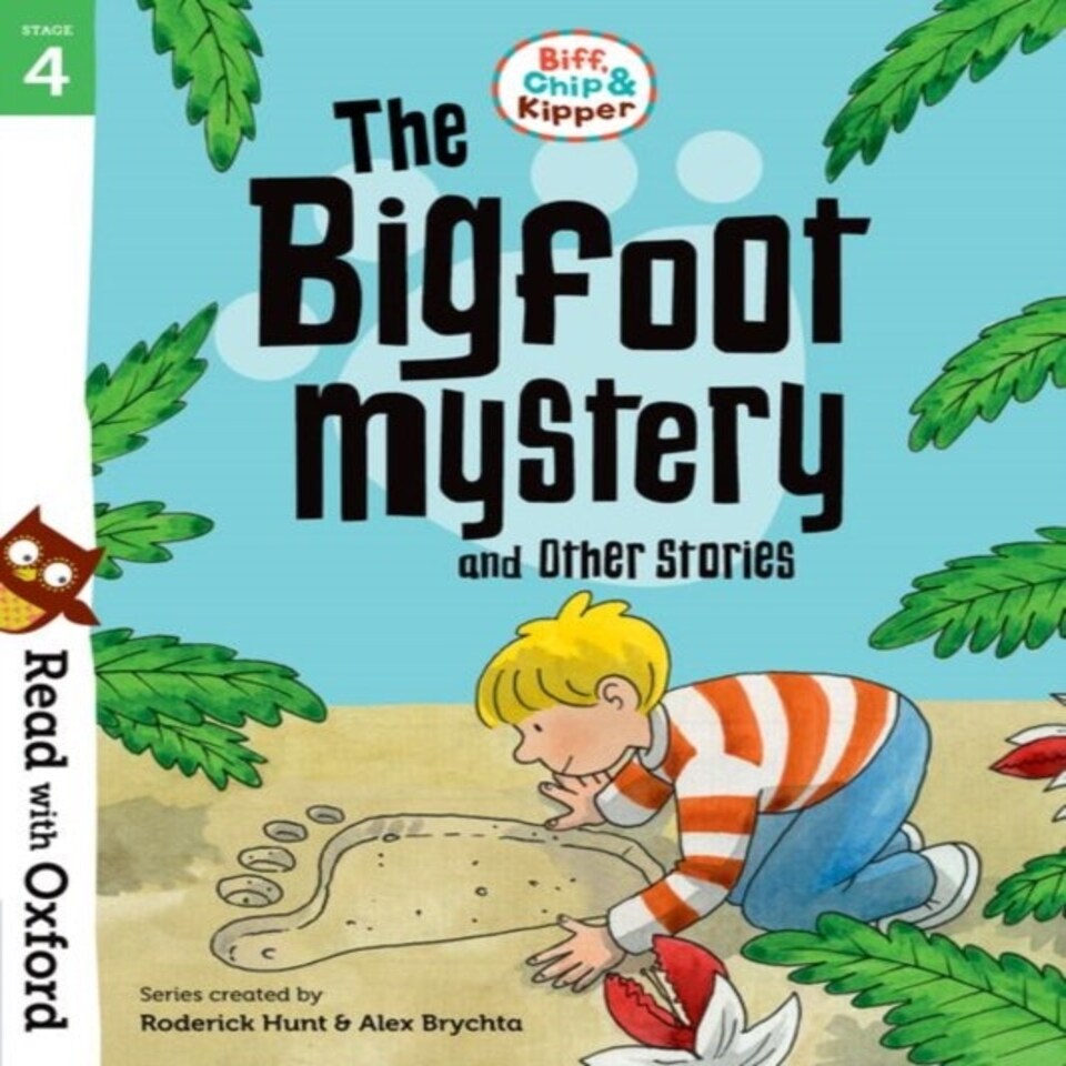 Read With Oxford: Stage 4: Biff Chip And Kipper: Bigfoot Mystery And Other Stories