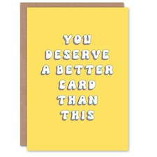 Deserve Better Fun Joke Humour Woman Her Funny Birthday Card