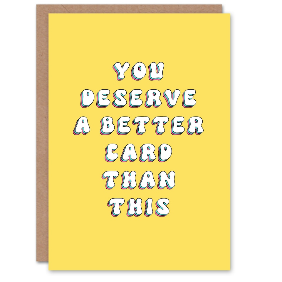 image 1 of Deserve Better Fun Joke Humour Woman Her Funny Birthday Card