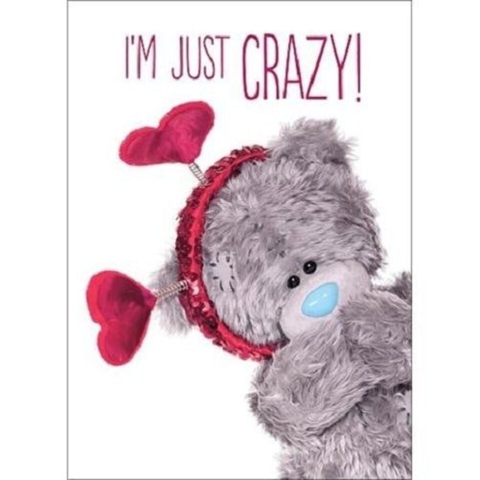 3D Holographic Just Crazy Me to You Bear - Valentines Day Card