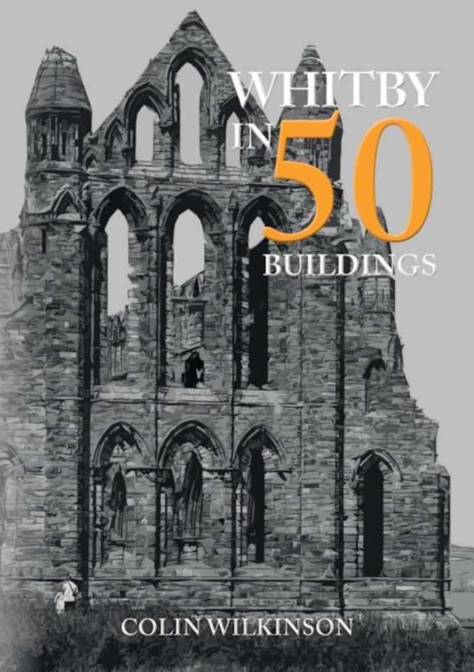 Whitby in 50 Buildings Paperback Book