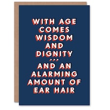 With Age Comes Wisdom Dignity And Ear Hair For Him Funny Birthday Card