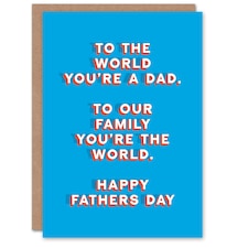 Our Family You Are World Sincere Loving Fathers Day Dad Card