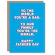image 1 of Our Family You Are World Sincere Loving Fathers Day Dad Card