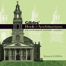 Gibbs' Book of Architecture by James Gibbs  - Dover Architecture