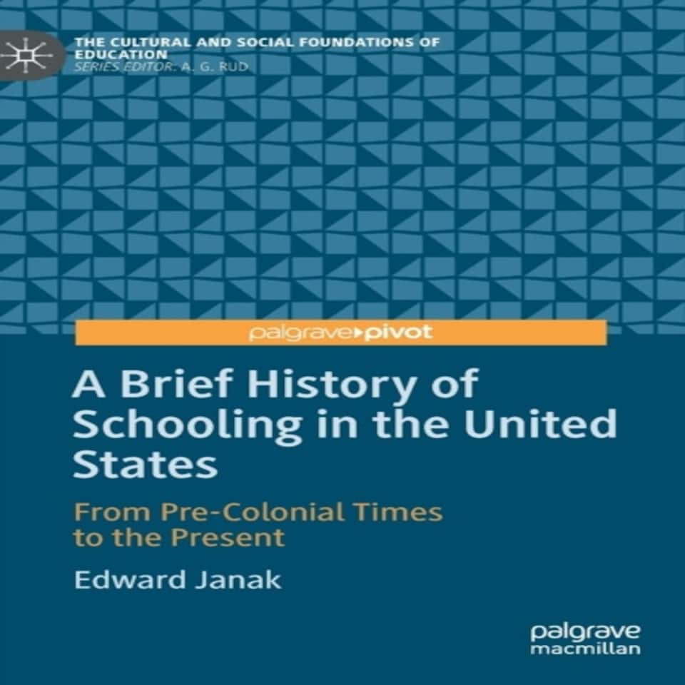 A Brief History Of Schooling In The United States