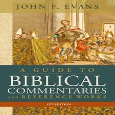A Guide To Biblical Commentaries And Re