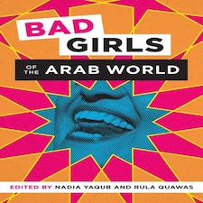 Bad Girls Of The Arab World