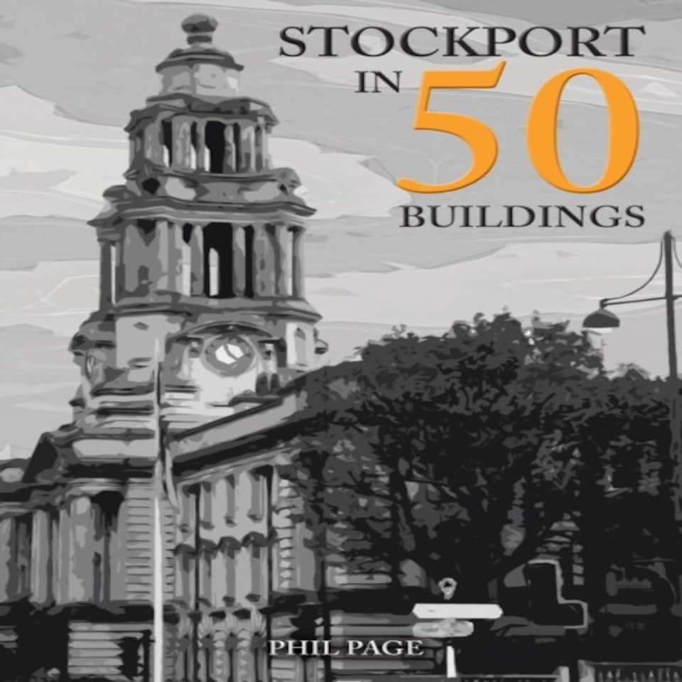 Stockport In 50 Buildings