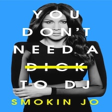 You Dont Need A Dick To Dj