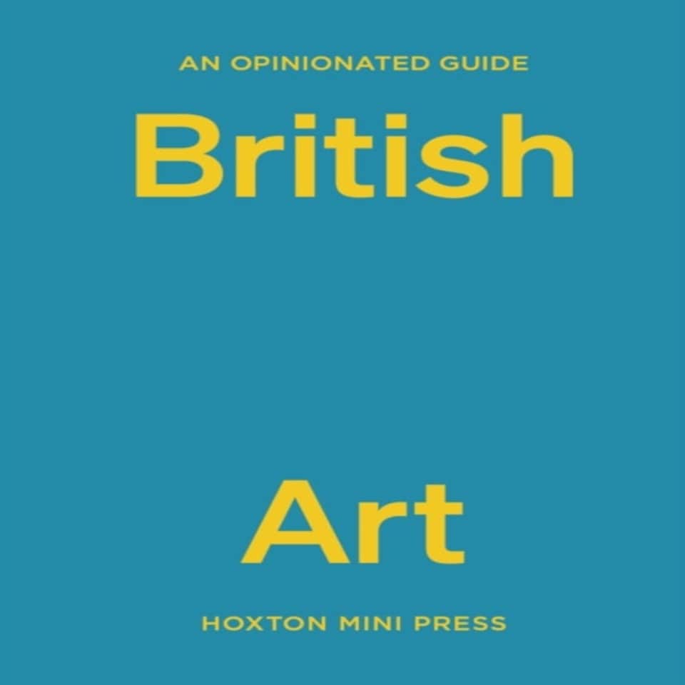 Opinionated Guide To British Art