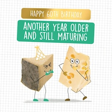 Happy 60th Birthday Another Year Older And Still Maturing - Funny Birthday Card