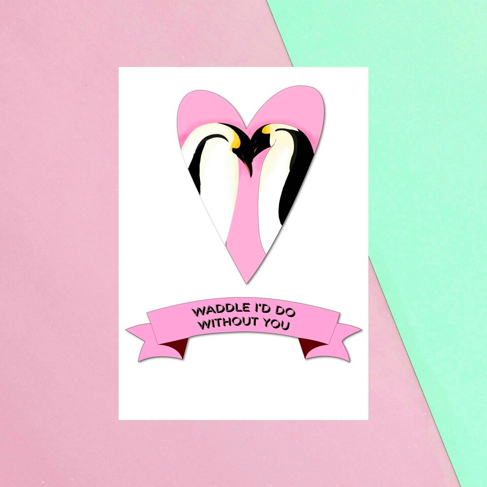 Waddle Id Do Without You Greetings Card