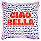 image 3 of Cushion 43x43cm Ciao Bella Print