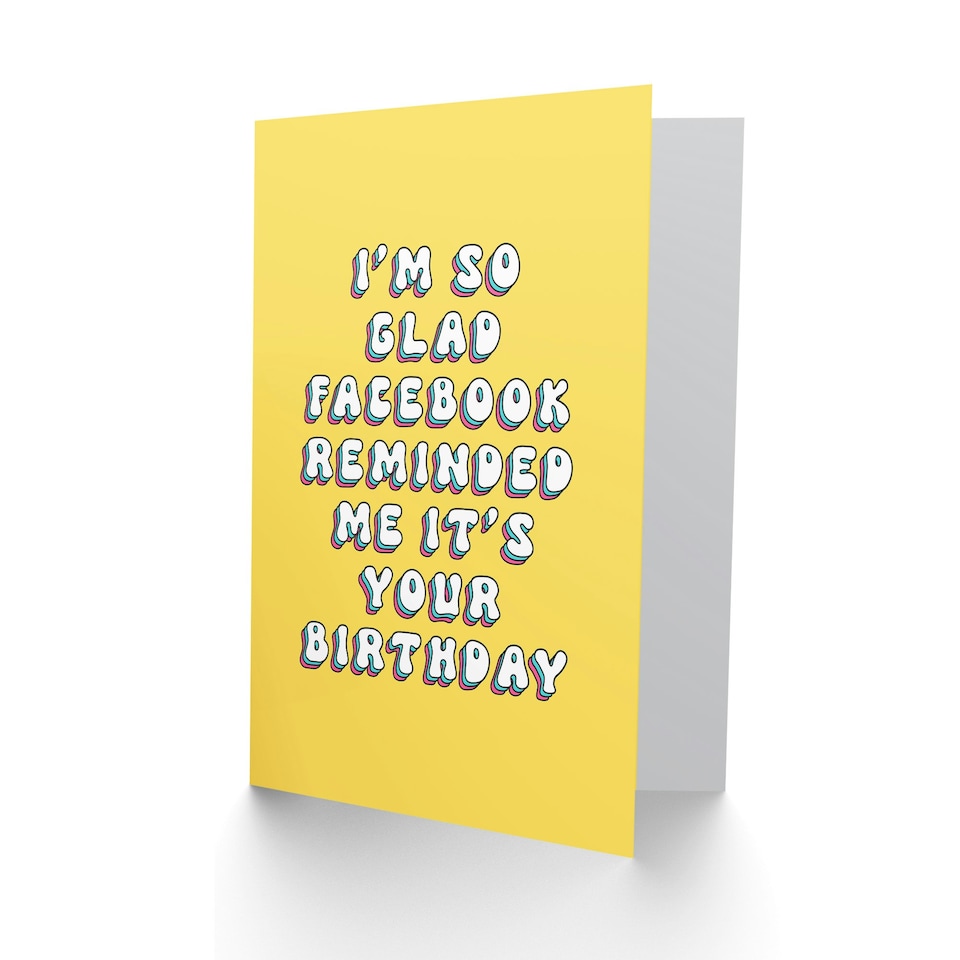 image 1 of Glad Social Media Reminded Me Fun Joke Funny Birthday Card