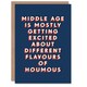 image 1 of Middle Age Excited About Houmous Flavours For Him Funny Birthday Card
