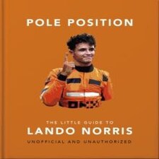 Pole Position: The Little Guide to Lando Norris Hardback Book