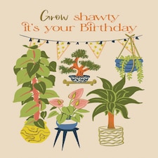 Grow Shawty It's Your Birthday - Funny Floral Birthday Card