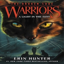 Warriors: The Broken Code #6: A Light In The Mist