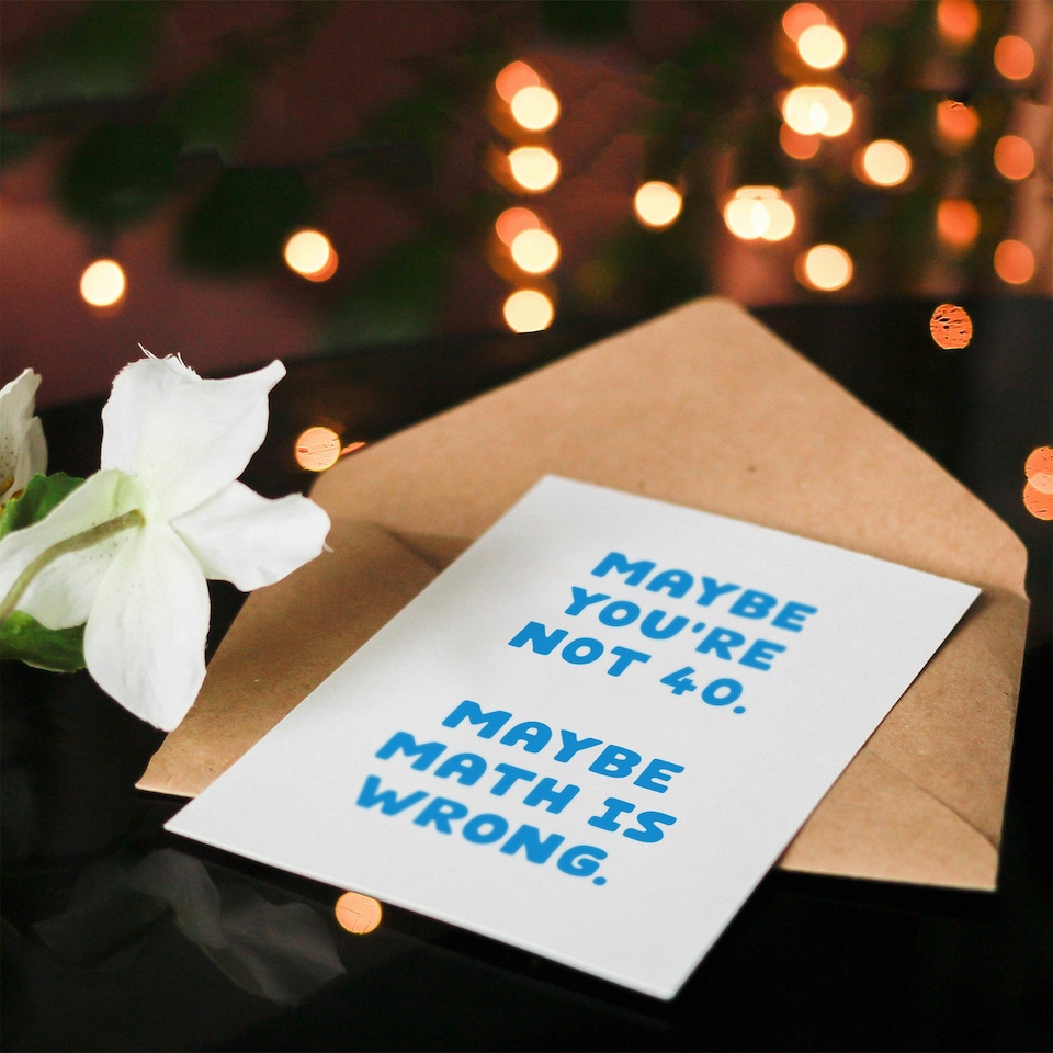 image 1 of 40 Years Old Maybe Math Is Wrong Cheeky Funny Birthday Card